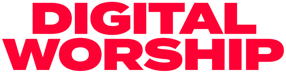 Digital Worship